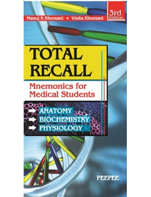 Total Recall: Mnemonics In Anatomy, Biochemistry, Physiology, 3e