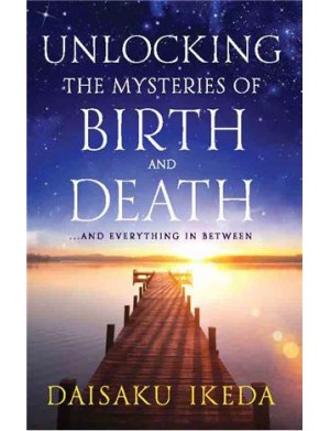 UNLOCKING OF THE MYSTERIES OF BIRTH AND DEATH