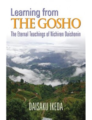 LEARNING FROM THE GOSHO-ETERNAL TEACHINGS OF NICHIREN DAISHONIN