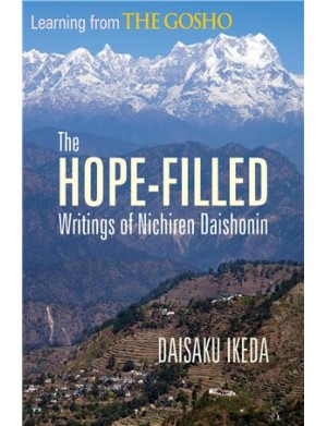 LEARNING FROM THE GOSHO-THE HOPE FILLED WRITINGS OF NICHIREN DAISHONIN