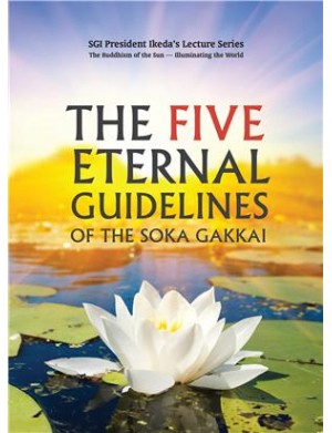 THE FIVE ETERNAL GUIDELINES OF THE SOKA GAKKAI