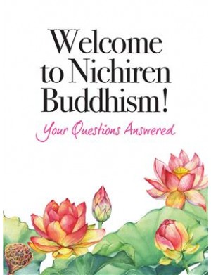WELCOME TO NICHIREN BUDDHISM! YOUR QUESTIONS ANSWERED